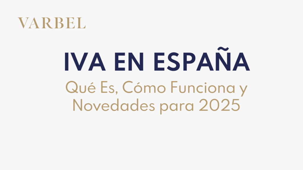 IVA en España: Qué Es, Cómo Funciona y Novedades para 2025