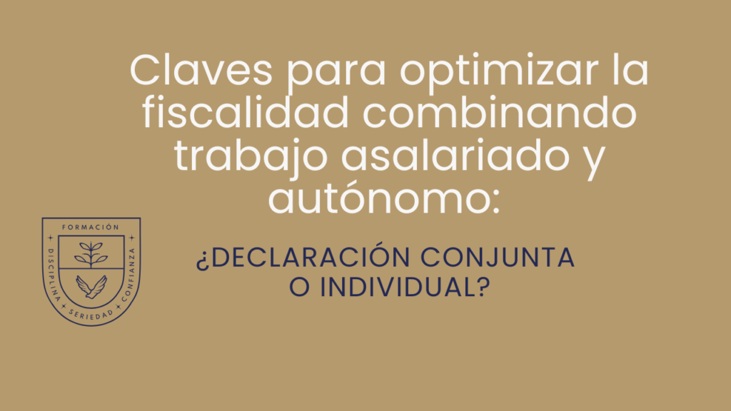 Claves para optimizar la fiscalidad combinando trabajo asalariado y autónomo: ¿declaración conjunta o individual?