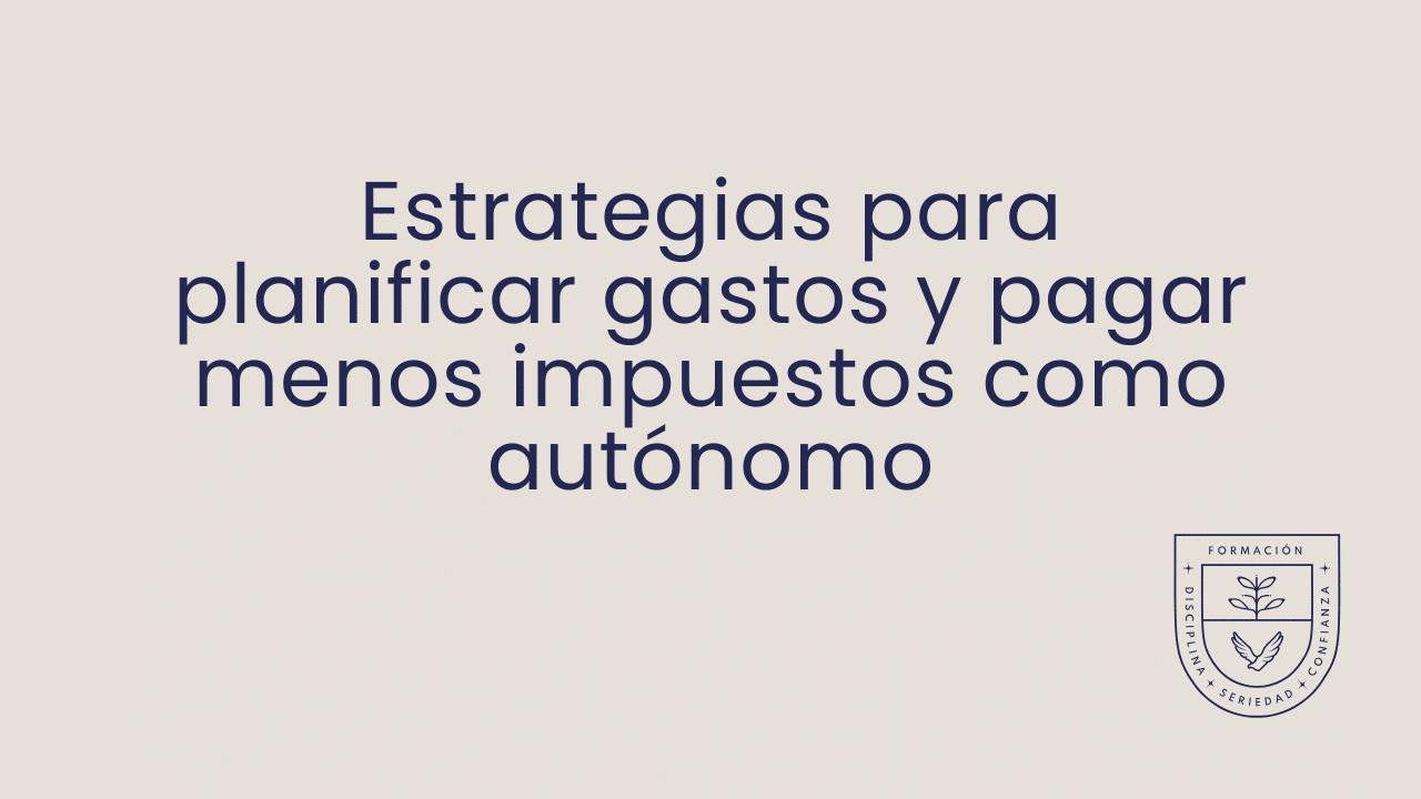 Estrategias para planificar gastos y pagar menos impuestos como autónomo