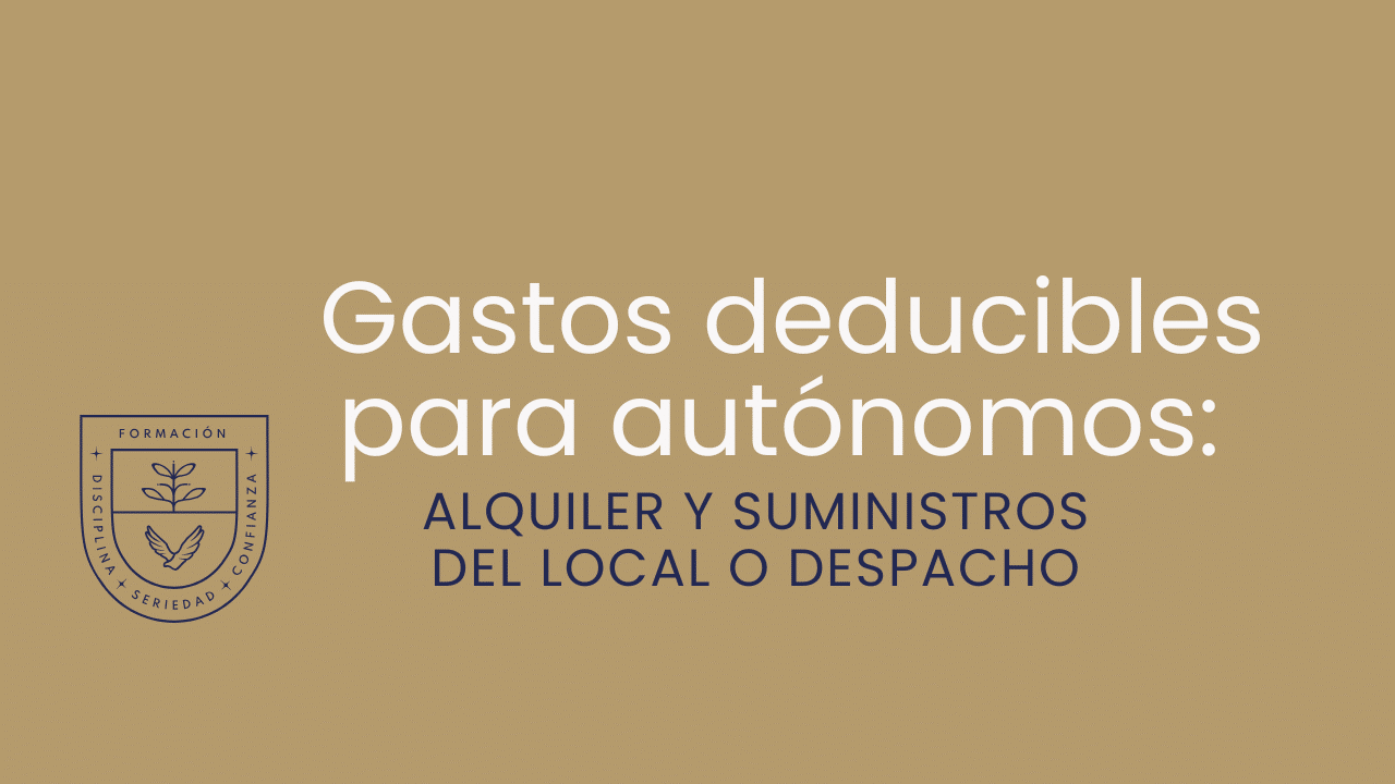 Gastos deducibles para autónomos: alquiler y suministros del local o despacho